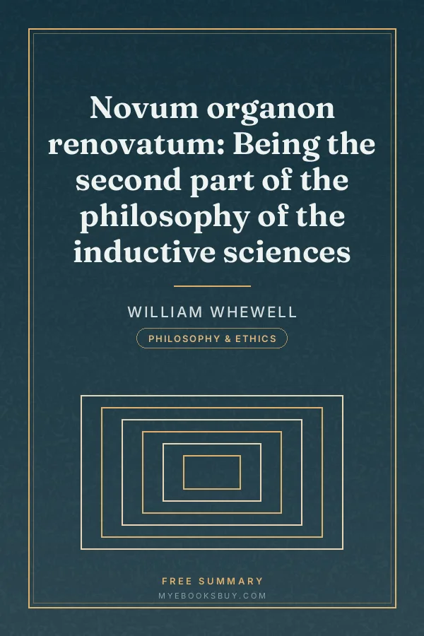 Cover of Novum organon renovatum: Being the second part of the philosophy of the inductive sciences