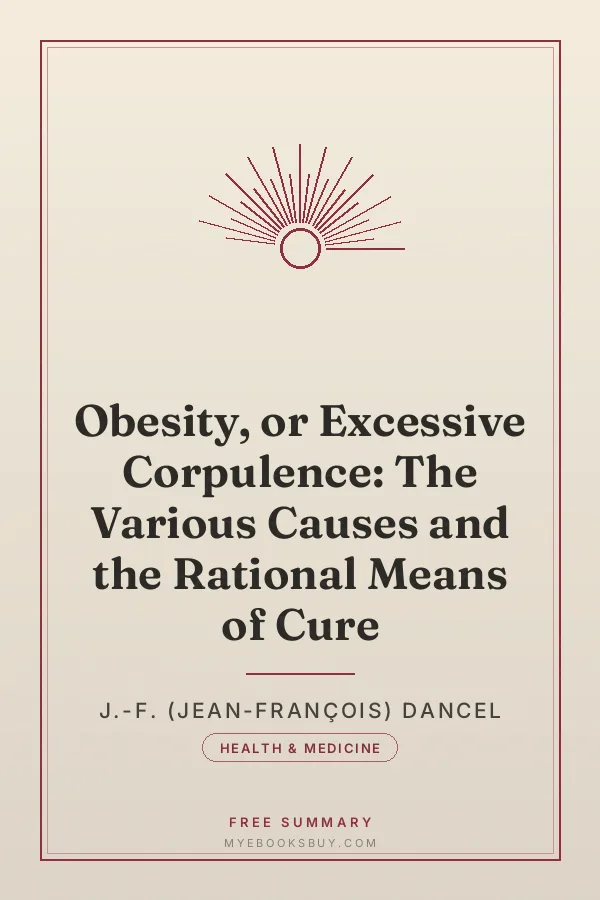 Cover of Obesity, or Excessive Corpulence: The Various Causes and the Rational Means of Cure