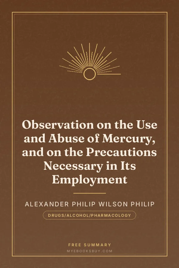 Cover of Observation on the Use and Abuse of Mercury, and on the Precautions Necessary in Its Employment