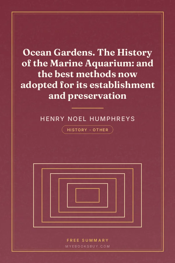 Cover of Ocean Gardens. The History of the Marine Aquarium: and the best methods now adopted for its establishment and preservation