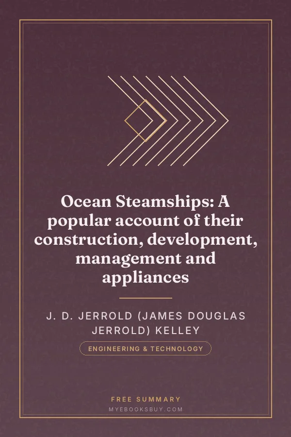 Cover of Ocean Steamships: A popular account of their construction, development, management and appliances