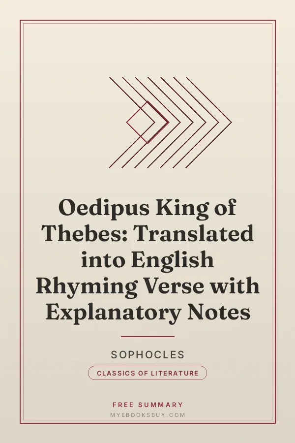 Cover of Oedipus King of Thebes: Translated into English Rhyming Verse with Explanatory Notes