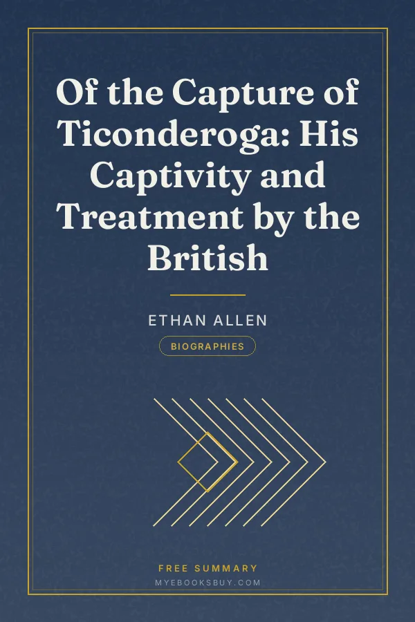 Cover of Of the Capture of Ticonderoga: His Captivity and Treatment by the British