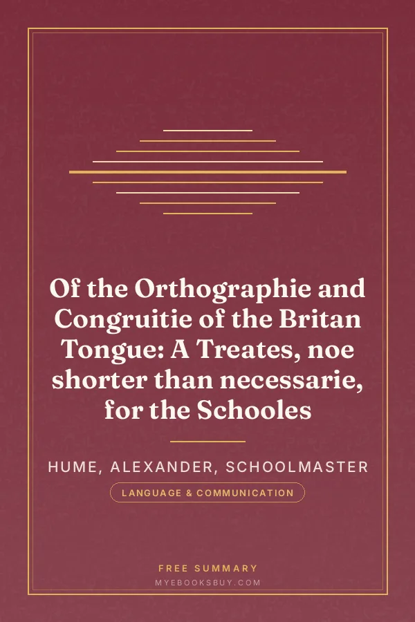 Cover of Of the Orthographie and Congruitie of the Britan Tongue: A Treates, noe shorter than necessarie, for the Schooles