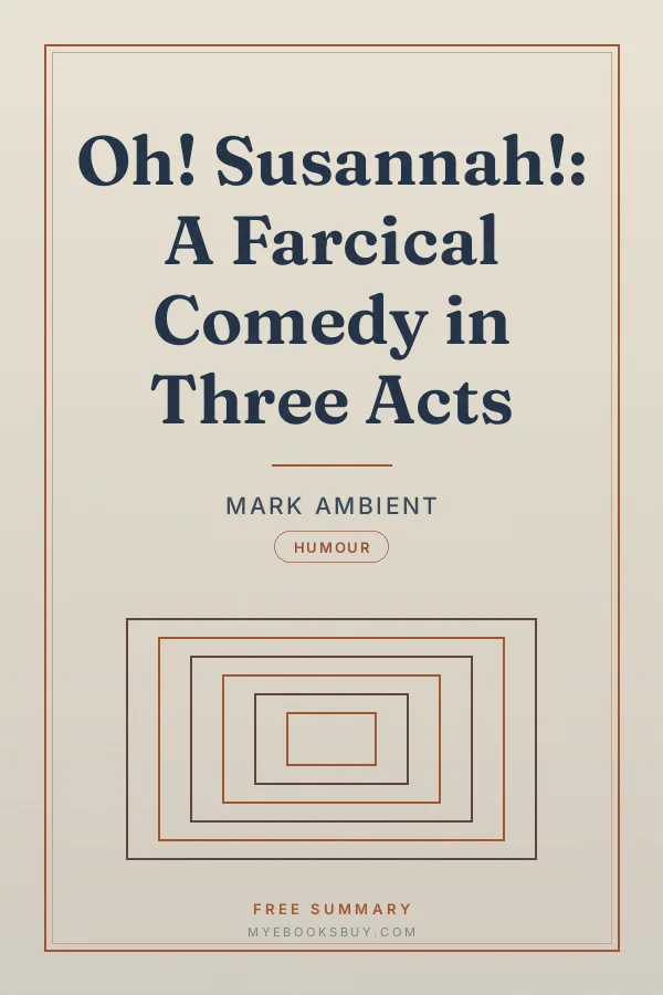 Cover of Oh! Susannah!: A Farcical Comedy in Three Acts