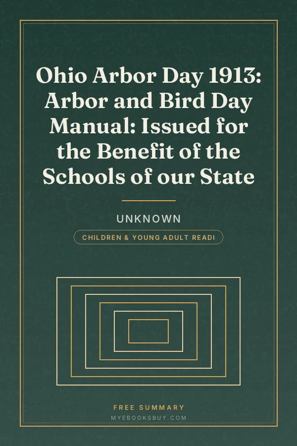 Cover of Ohio Arbor Day 1913: Arbor and Bird Day Manual: Issued for the Benefit of the Schools of our State