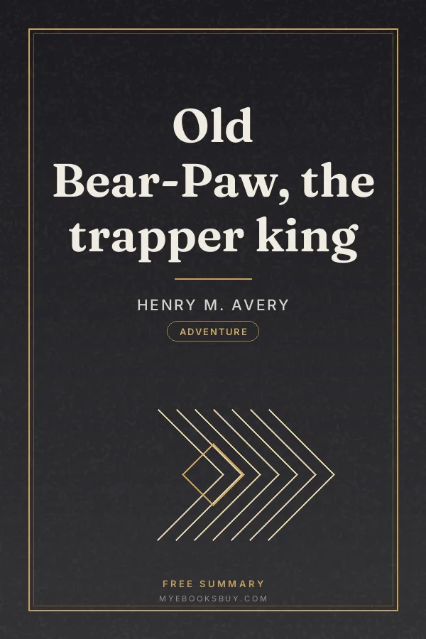 Cover of Old Bear-Paw, the trapper king