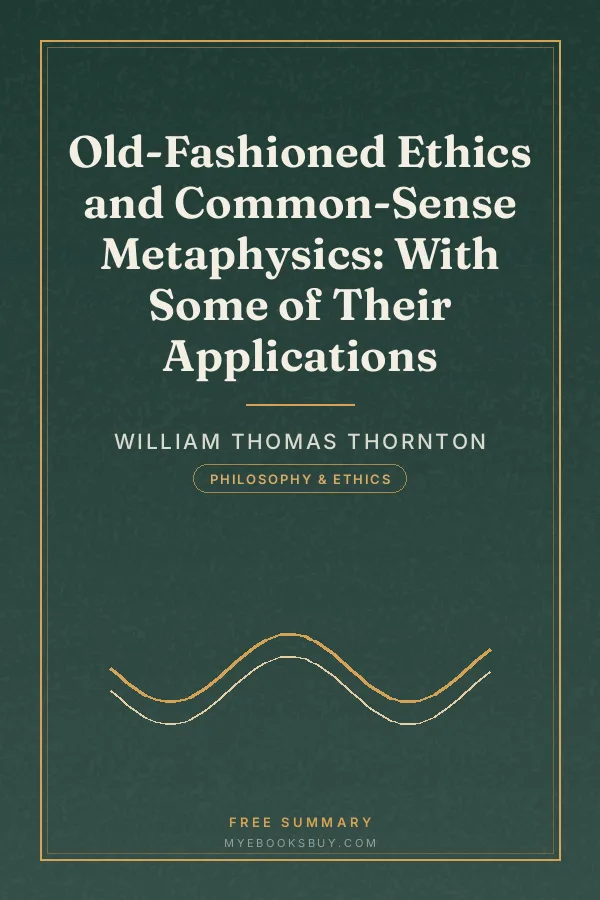 Cover of Old-Fashioned Ethics and Common-Sense Metaphysics: With Some of Their Applications