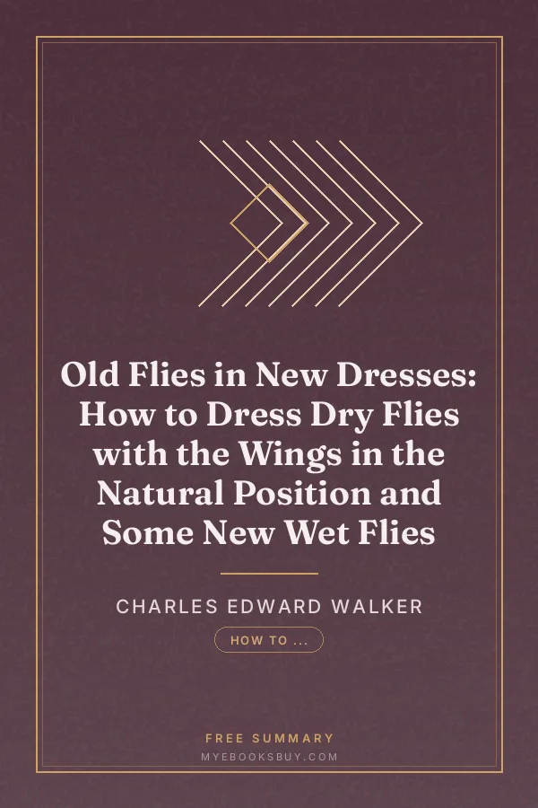 Cover of Old Flies in New Dresses: How to Dress Dry Flies with the Wings in the Natural Position and Some New Wet Flies