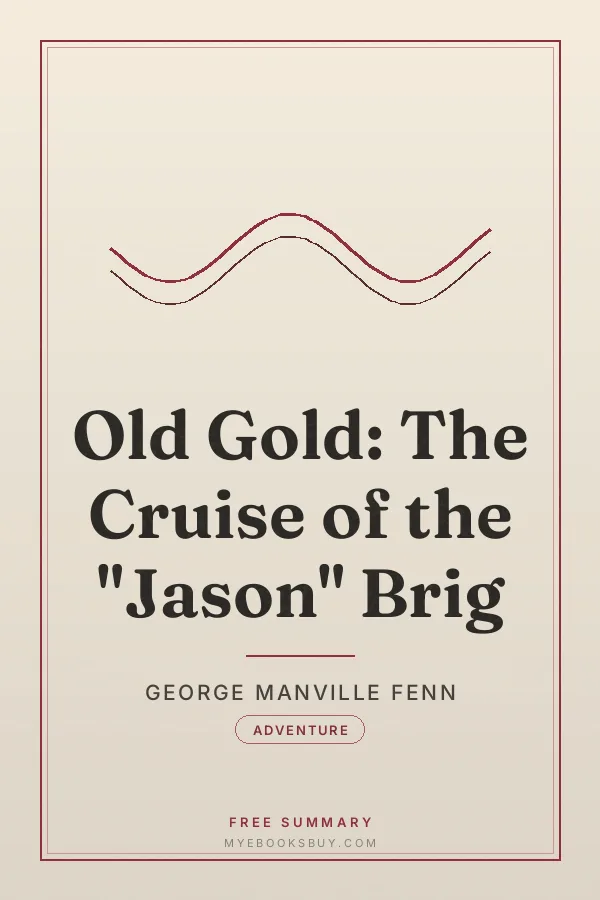 Cover of Old Gold: The Cruise of the "Jason" Brig