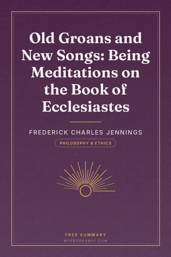 Cover of Old Groans and New Songs: Being Meditations on the Book of Ecclesiastes