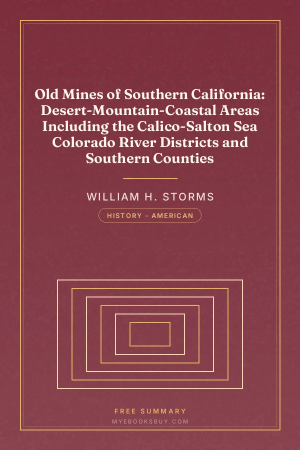Cover of Old Mines of Southern California: Desert-Mountain-Coastal Areas Including the Calico-Salton Sea Colorado River Districts and Southern Counties