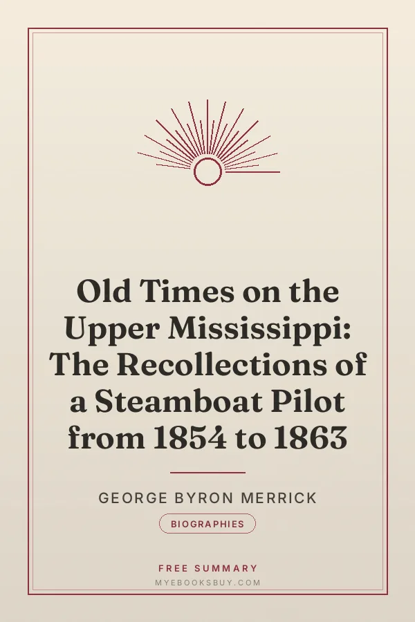 Cover of Old Times on the Upper Mississippi: The Recollections of a Steamboat Pilot from 1854 to 1863
