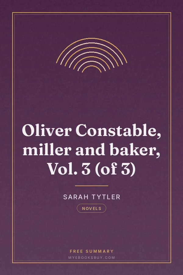 Cover of Oliver Constable, miller and baker, Vol. 3 (of 3)