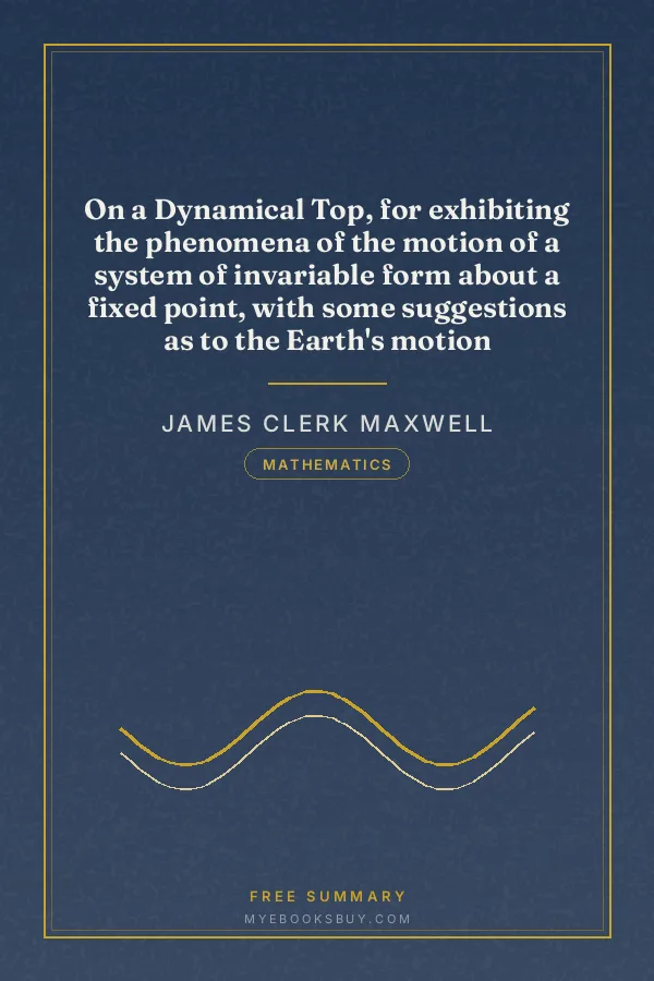 Cover of On a Dynamical Top, for exhibiting the phenomena of the motion of a system of invariable form about a fixed point, with some suggestions as to the Earth's motion