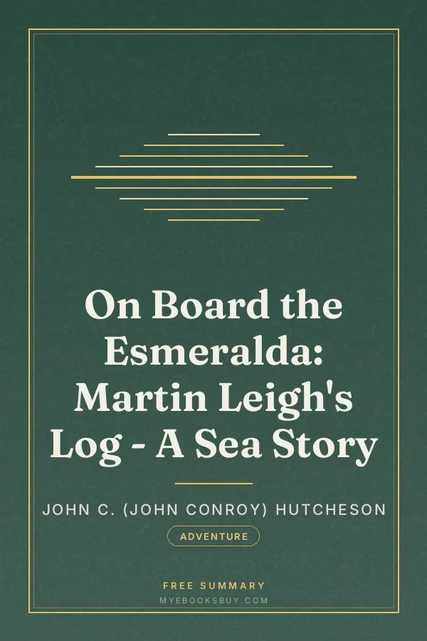 Cover of On Board the Esmeralda: Martin Leigh's Log - A Sea Story