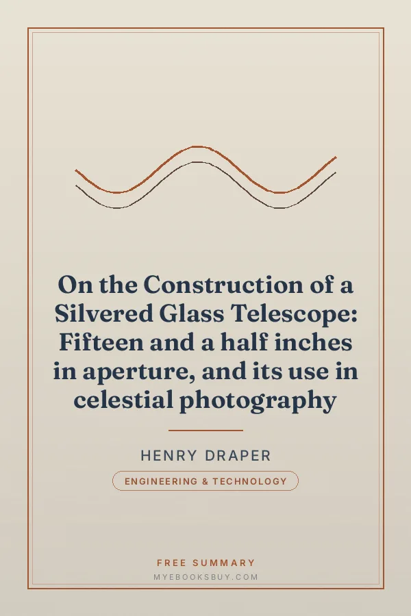 Cover of On the Construction of a Silvered Glass Telescope: Fifteen and a half inches in aperture, and its use in celestial photography