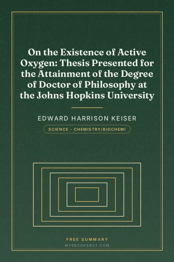 Cover of On the Existence of Active Oxygen: Thesis Presented for the Attainment of the Degree of Doctor of Philosophy at the Johns Hopkins University