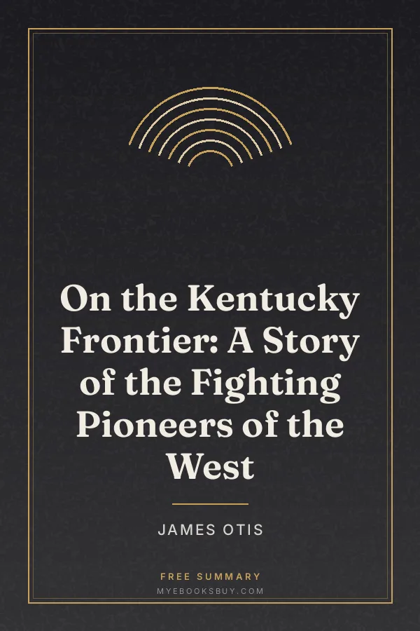 Cover of On the Kentucky Frontier: A Story of the Fighting Pioneers of the West