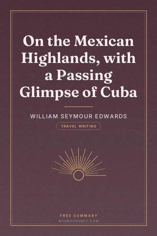 Cover of On the Mexican Highlands, with a Passing Glimpse of Cuba