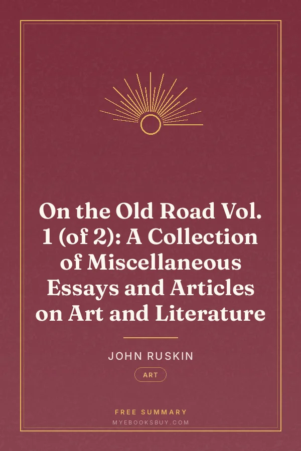 Cover of On the Old Road Vol. 1 (of 2): A Collection of Miscellaneous Essays and Articles on Art and Literature