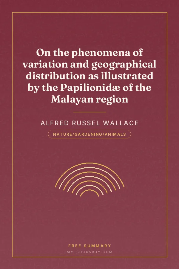 Cover of On the phenomena of variation and geographical distribution as illustrated by the Papilionidæ of the Malayan region