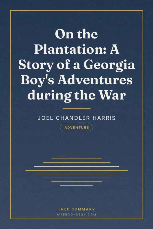 Cover of On the Plantation: A Story of a Georgia Boy's Adventures during the War