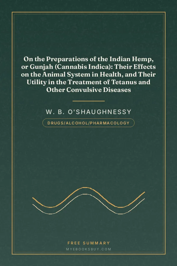 Cover of On the Preparations of the Indian Hemp, or Gunjah (Cannabis Indica): Their Effects on the Animal System in Health, and Their Utility in the Treatment of Tetanus and Other Convulsive Diseases