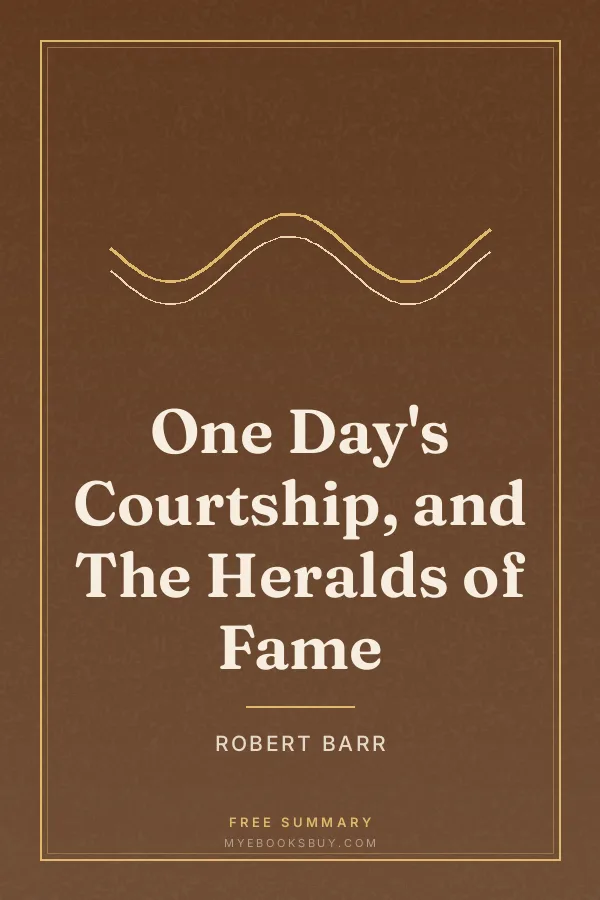 Cover of One Day's Courtship, and The Heralds of Fame
