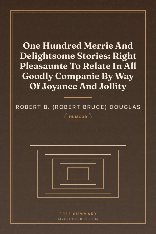 Cover of One Hundred Merrie And Delightsome Stories: Right Pleasaunte To Relate In All Goodly Companie By Way Of Joyance And Jollity
