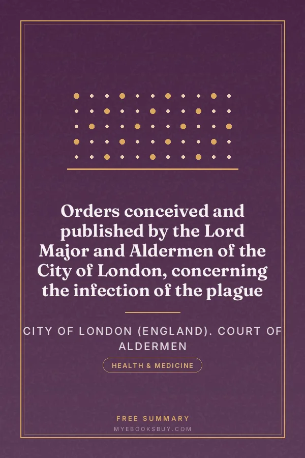 Cover of Orders conceived and published by the Lord Major and Aldermen of the City of London, concerning the infection of the plague