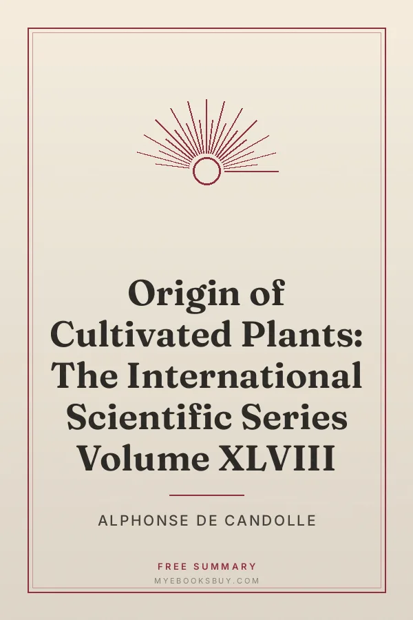 Cover of Origin of Cultivated Plants: The International Scientific Series Volume XLVIII