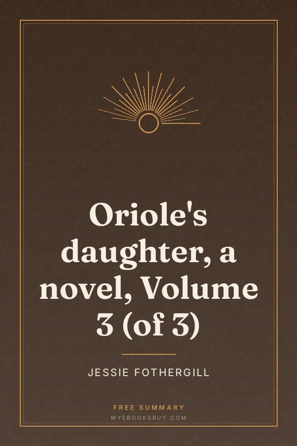 Cover of Oriole's daughter, a novel, Volume 3 (of 3)
