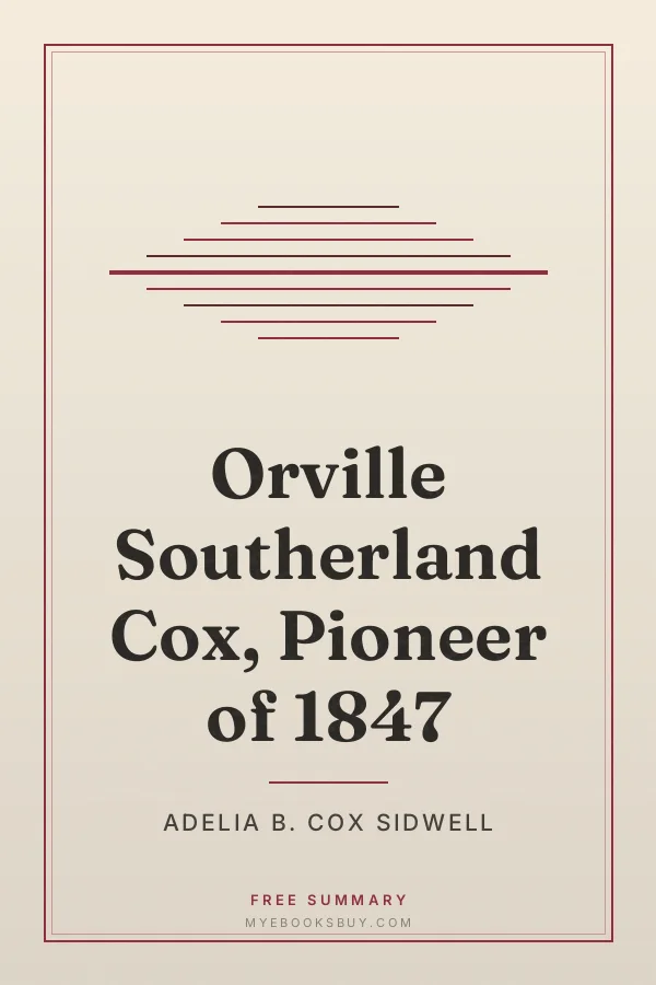 Cover of Orville Southerland Cox, Pioneer of 1847