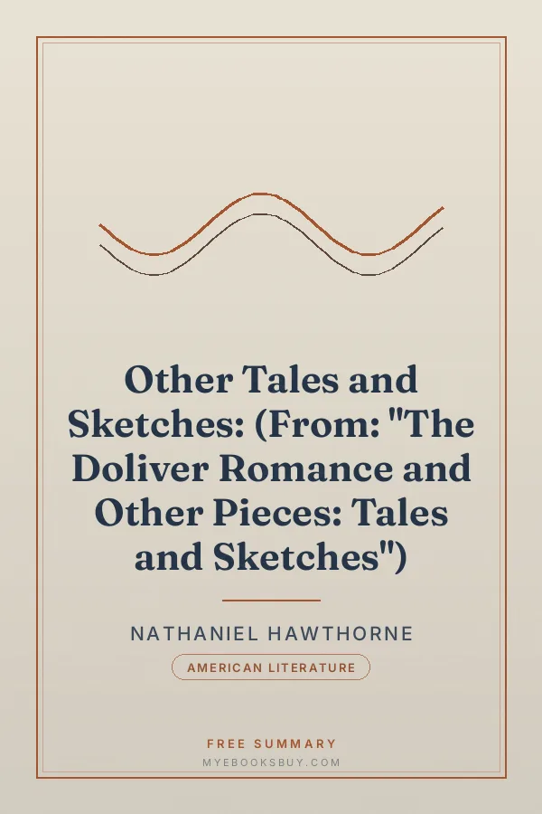 Cover of Other Tales and Sketches: (From: "The Doliver Romance and Other Pieces: Tales and Sketches")