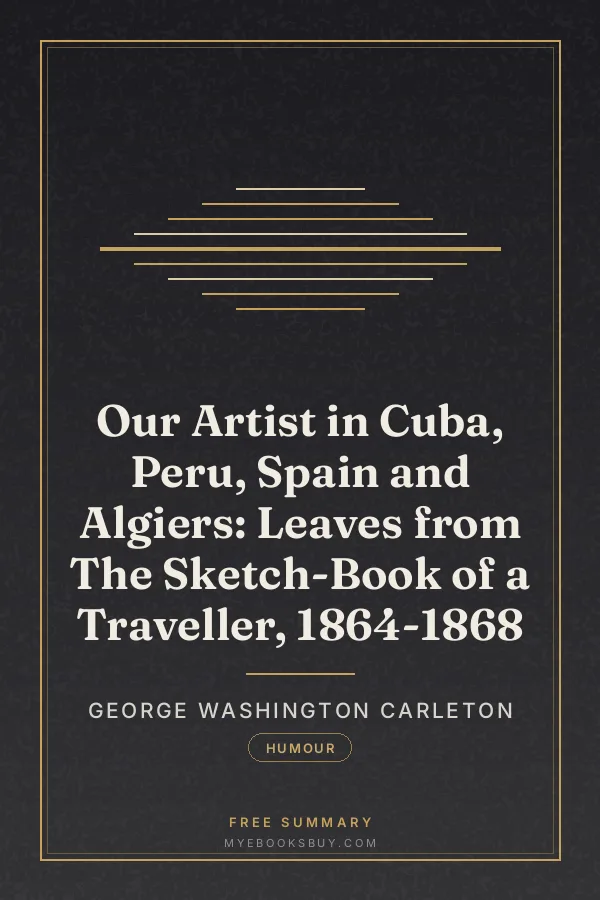 Cover of Our Artist in Cuba, Peru, Spain and Algiers: Leaves from The Sketch-Book of a Traveller, 1864-1868