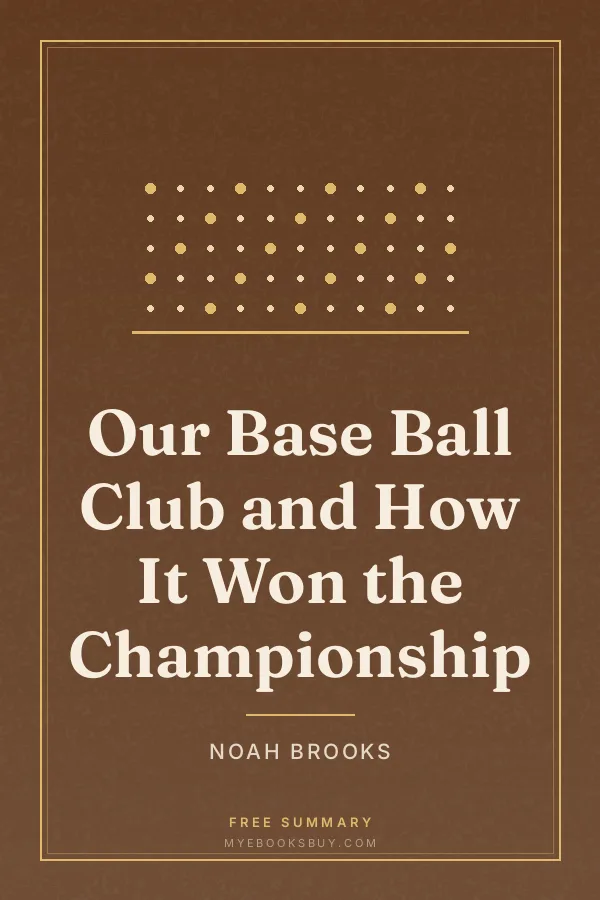 Cover of Our Base Ball Club and How It Won the Championship