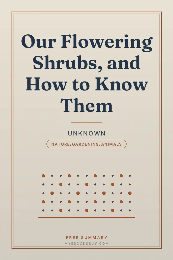 Cover of Our Flowering Shrubs, and How to Know Them