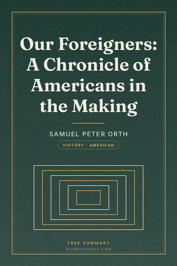 Cover of Our Foreigners: A Chronicle of Americans in the Making