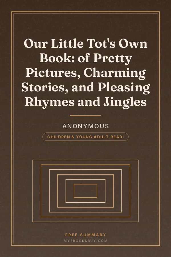 Cover of Our Little Tot's Own Book: of Pretty Pictures, Charming Stories, and Pleasing Rhymes and Jingles
