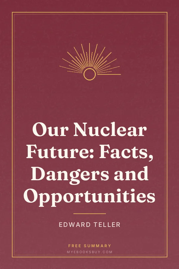 Cover of Our Nuclear Future: Facts, Dangers and Opportunities