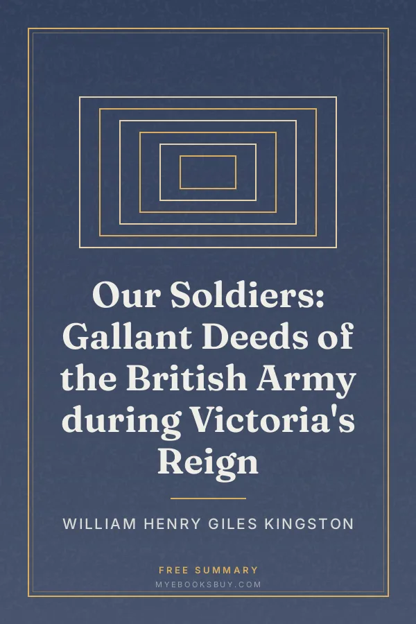 Cover of Our Soldiers: Gallant Deeds of the British Army during Victoria's Reign