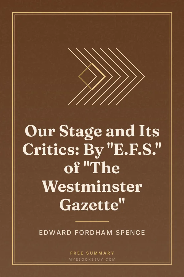 Cover of Our Stage and Its Critics: By "E.F.S." of "The Westminster Gazette"