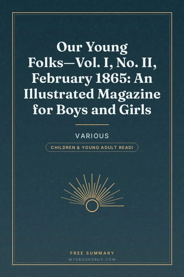 Cover of Our Young Folks—Vol. I, No. II, February 1865: An Illustrated Magazine for Boys and Girls