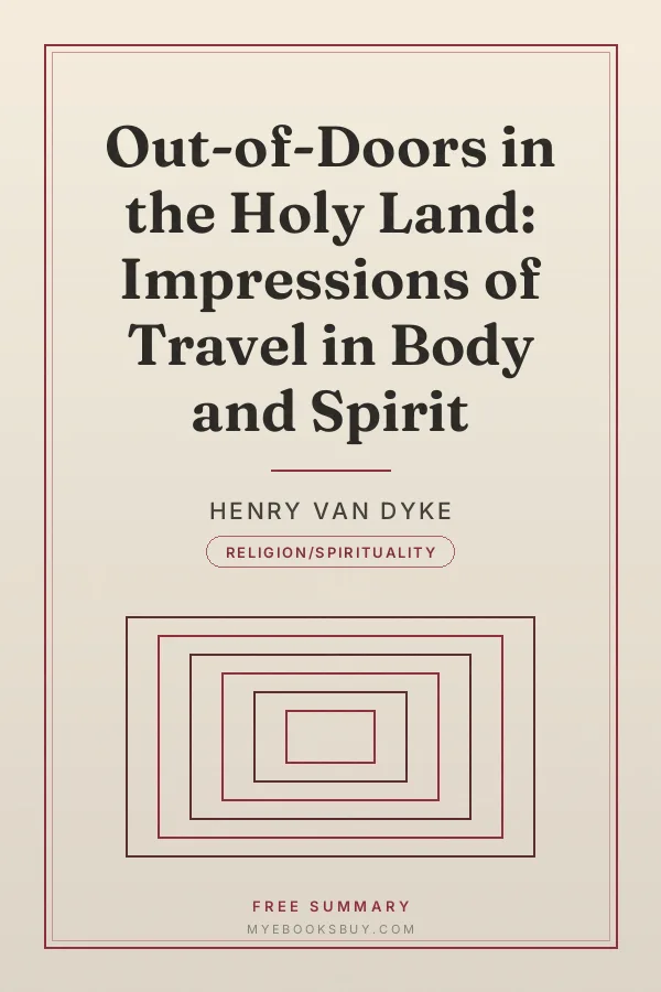 Cover of Out-of-Doors in the Holy Land: Impressions of Travel in Body and Spirit