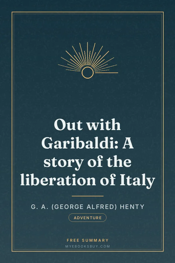 Cover of Out with Garibaldi: A story of the liberation of Italy