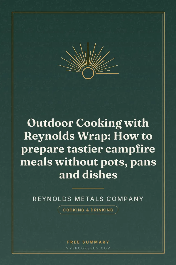 Cover of Outdoor Cooking with Reynolds Wrap: How to prepare tastier campfire meals without pots, pans and dishes