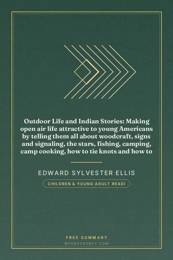 Cover of Outdoor Life and Indian Stories: Making open air life attractive to young Americans by telling them all about woodcraft, signs and signaling, the stars, fishing, camping, camp cooking, how to tie knots and how to make fire without matches, and many other fascinating open air pursuits. Also, stories of noted hunters and scouts, great indians and warriors, including Daniel Boone, Kit Carson, General Custer, Pontiac, Tecumseh, King Philip, Black Hawk, Brandt, Sitting Bull, and a host of others whose names are famous