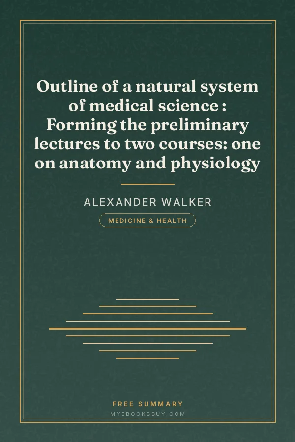 Cover of Outline of a natural system of medical science : Forming the preliminary lectures to two courses: one on anatomy and physiology
