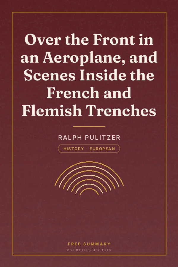 Cover of Over the Front in an Aeroplane, and Scenes Inside the French and Flemish Trenches